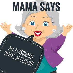 MAMA SAYS!!!!